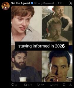 Screenshot of a tweet with an image made up of four smaller images in a 2-by-2 grid of actors in well-known scenes of movies with stressed out and resigned looks on their faces, with text overlaid reading, "staying informed in 2026"