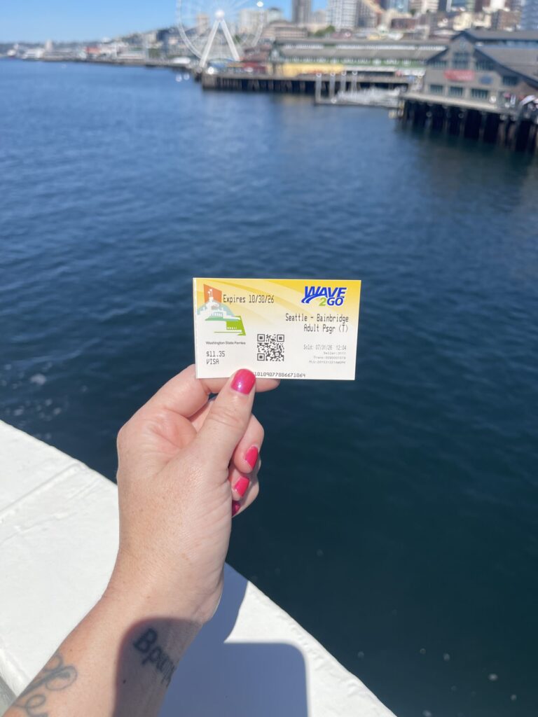 My paper ticket for the ferry to Bainbridge Island. 